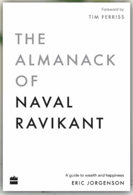 The Almanack of Naval Ravikant
